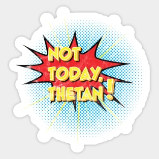 Not Today, Thetan! Distressed Vintage Look Sticker